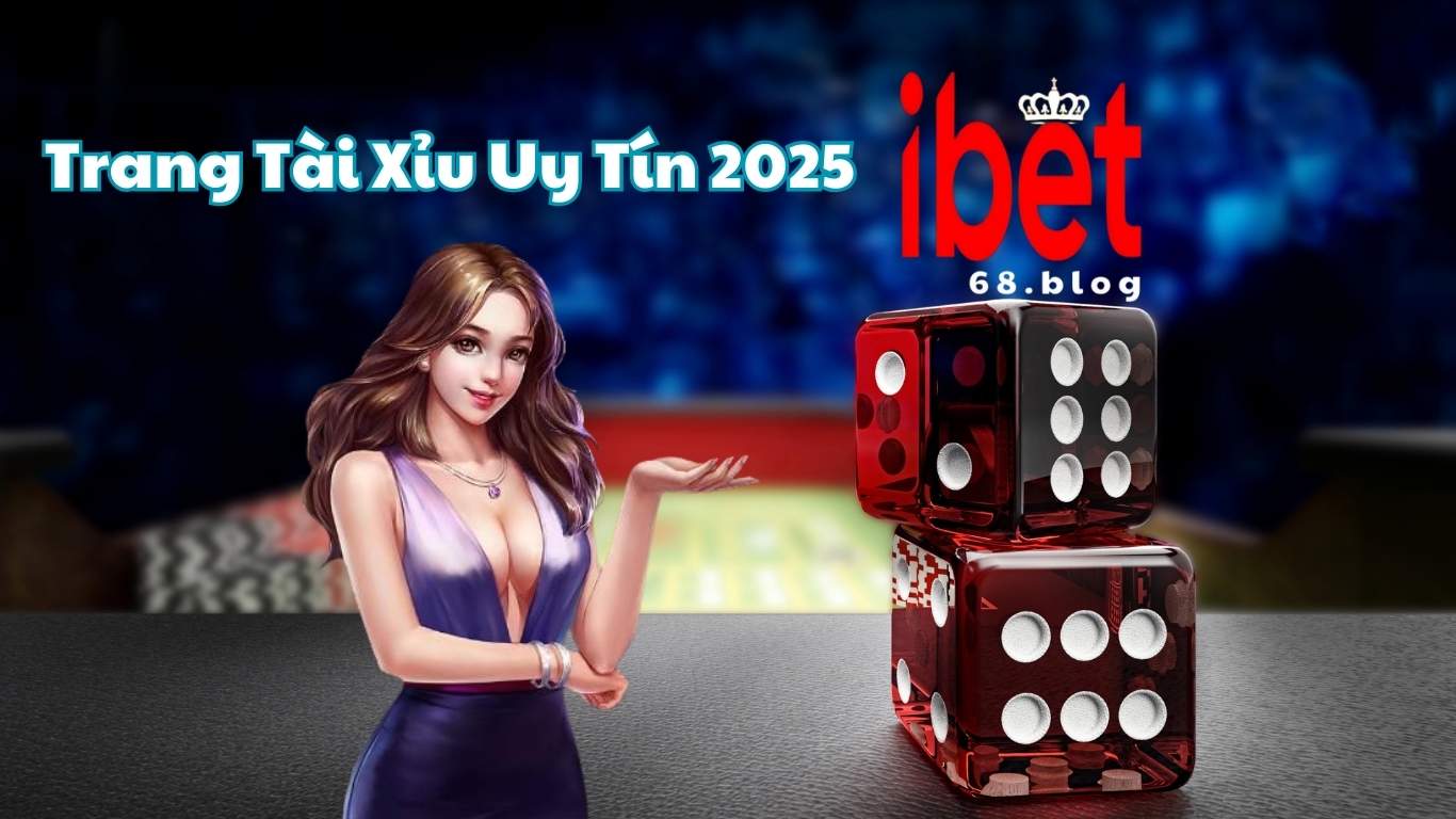 iBet68 - Trang Tài Xỉu Uy Tín Xanh Hàng Đầu Việt Nam #1 2025