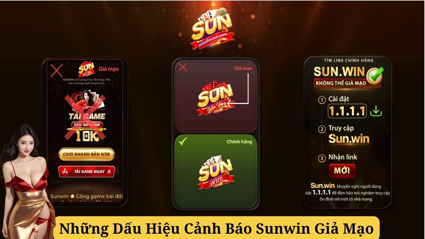 Những Dấu Hiệu Cảnh Báo Sunwin Giả Mạo